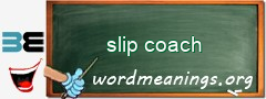 WordMeaning blackboard for slip coach